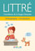Littré, l'excellence de la langue française - orthographe - vocabulaire