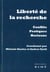 Liberté de la recherche - conflits, pratiques, horizons