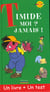 Timide, moi ? jamais ! : collection test à test à partir de 8 ans