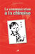 La communication à la chinoise