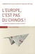 L' Europe, c'est pas du Chinois ! : La construction européenne racontée aux Chinois