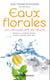 Eaux florales - un nouvel art de vivre