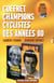 COFFRET CHAMPIONS DES ANNEES 80