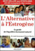 L'alternative estrogène : Le guide de l'équilibre hormonal naturel