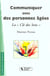 Communiquer avec des personnes agees la cle des sens