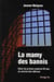 La mamie des bannis - dans les prisons pendant 40 ans, au service des détenus