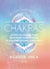 Le guide énergetique des chakras : activez vos chakras pour renforcer votre intuition