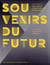 Souvenirs du futur - les miroirs de la Maison d'Ailleurs