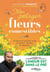 Mon potager de fleurs comestibles : 80 fleurs et plantes rares à cultiver, récolter et déguster