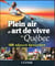 Plein air et art de vivre au québec - 125 séjours épicuriens