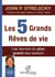 Les 5 grands rêves de vie - les secrets des plus grand des leaders