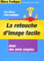 La retouche d'image facile