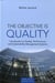 The objective is quality - introduction to quality, performance and sustainability management system