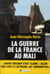 La guerre de la France au Mali
