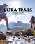 Ultra-trails : L'atlas mondial des ultramarathons