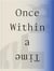Once within a time