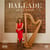 Ballade - Récital de harpe - Emily Hoile