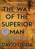 The Way of the Superior Man : A Spiritual Guide to Mastering the Challenges of Women, Work, and Sexual Desire (20th Anniversary Edition)