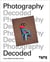 Photography decoded