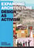 Expanding architecture - design as activism