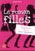 Le roman des filles Tome 1 : confidences, sms et prince charmant !