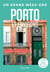 Un grand week-end : Porto et environs