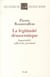 La légitimité démocratique - impartialité, réflexivité, proximité