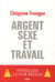Argent, sexe et travail - s'éveiller à la vie réelle
