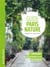 Guide paris nature : 7 itineraires pour découvrir la ville autrement