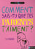Comment sais-tu que tes parents t'aiment ?