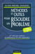 Qualite - methodes et outils pour resoudre un probleme - 3e edition