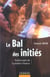 Le bal des inities - radioscopie de la planete finance