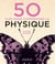 50 clés pour comprendre la physique (2e édition)