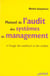 Manuel de l'audit des systemes de management - a l'usage des auditeurs et des audites