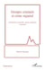 Groupes criminels et crime organisé : clarification conceptuelle, registres empiriques et typologies