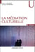 La médiation culturelle (2e édition)
