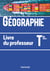 Géographie - terminale - livre du professeur (édition 2020)