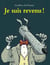 Je suis revenu !