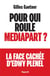 Pour qui roule Mediapart ? La face cachée d'Edwy Plenel