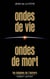 Ondes de vie ondes de mort