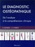 Le diagnostic ostéopathique : de la réflexion à la comprehension clinique