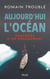 Aujourd'hui l'océan : Parcours d'un engagement