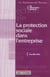 La protection sociale dans l'entreprise (1re edition)