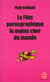 Le film pornographique le moins cher du monde