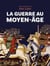 La guerre au Moyen-Âge