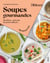 Bibleasy : Soupes gourmandes : Bouillons, veloutés & autres délices...