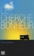 Le Cherche Bonheur