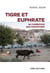 Tigre et Euphrate : au carrefour des convoitises