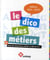 Le dico des métiers (édition 2011-2012)