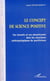 Le concept de science positive - ses tenants et ses aboutissants dans les structures anthropologiques du positivisme